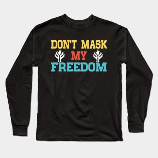 Don’t Mask My Freedom Pro-Choice Reproductive Rights Long Sleeve T-Shirt